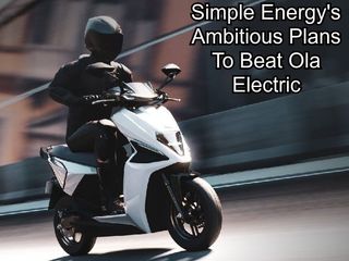 Simple Energy Has Ambitious Plans To Beat Ola Electric