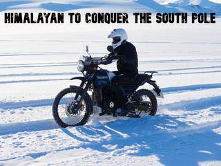 Royal Enfield Himalayan To Conquer The South Pole!