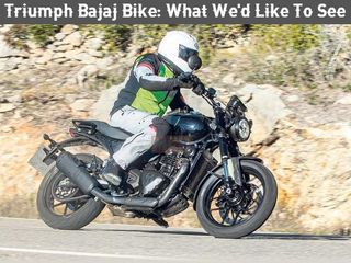 Triumph-Bajaj Bike: What We’d Like To See