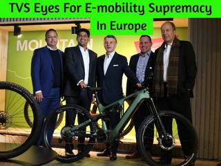 TVS Eyes For E-mobility Supremacy In Europe