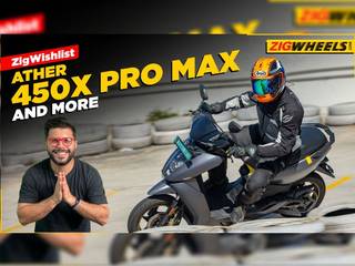 ZigWishlist: Ather 450X Pro Max And More Updates We Would Like To See