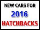 Hatchbacks launching in 2016