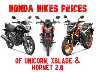 Now Pay More For The Honda Unicorn, XBlade And Hornet 2.0