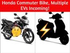 Honda Commuter Bike, Multiple EVs Incoming