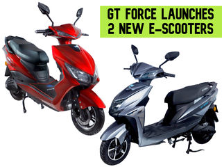 GT Force Launches 2 New Electric Scooters In India
