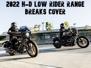 H-D Low Rider Gets A Bigger Heart For 2022