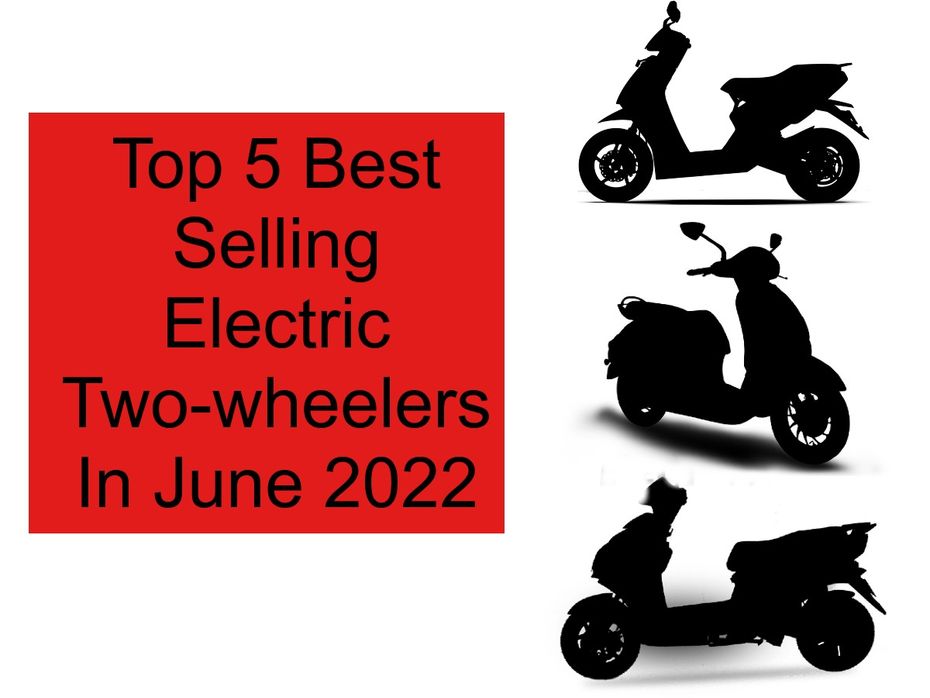 Top 5 Best Selling Electric Two-wheelers In June 2022: Okinawa PraisePro, Ola S1, Ather 450X & More