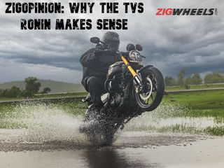 ZigOpinion: TVS Ronin - Why A 225cc Bike Makes Sense