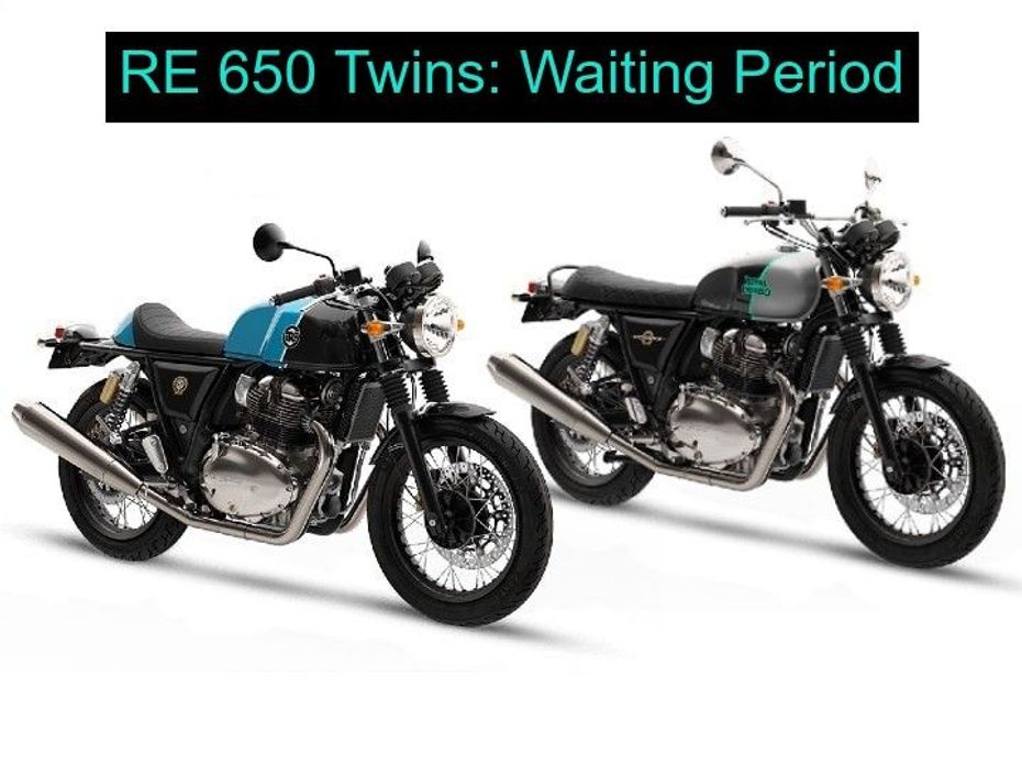RE 650cc Twins: Waiting Period