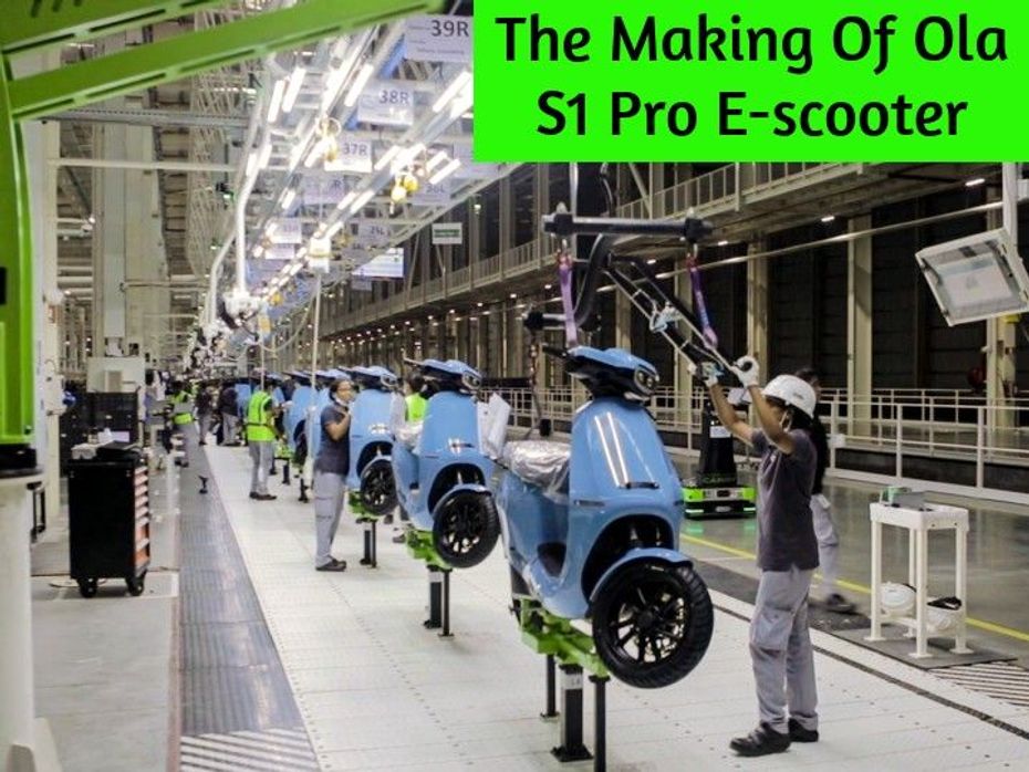 Ola S1 Pro Manufacturing Process Explained