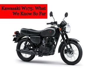 Here’s What We Know About The Kawasaki W175 Up Until Now