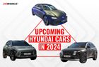 Check Out These 5 Upcoming Hyundai Cars You Need To Look Out For In 2024
