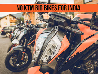No Big Bikes For India Says KTM CEO; Here’s Why