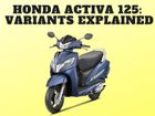 Honda Activa 125 Variants Explained