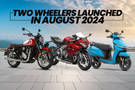 Two-Wheelers Launched In August 2024