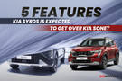 5 Features The Kia Syros Is Expected To Get Over Its Sibling Kia Sonet