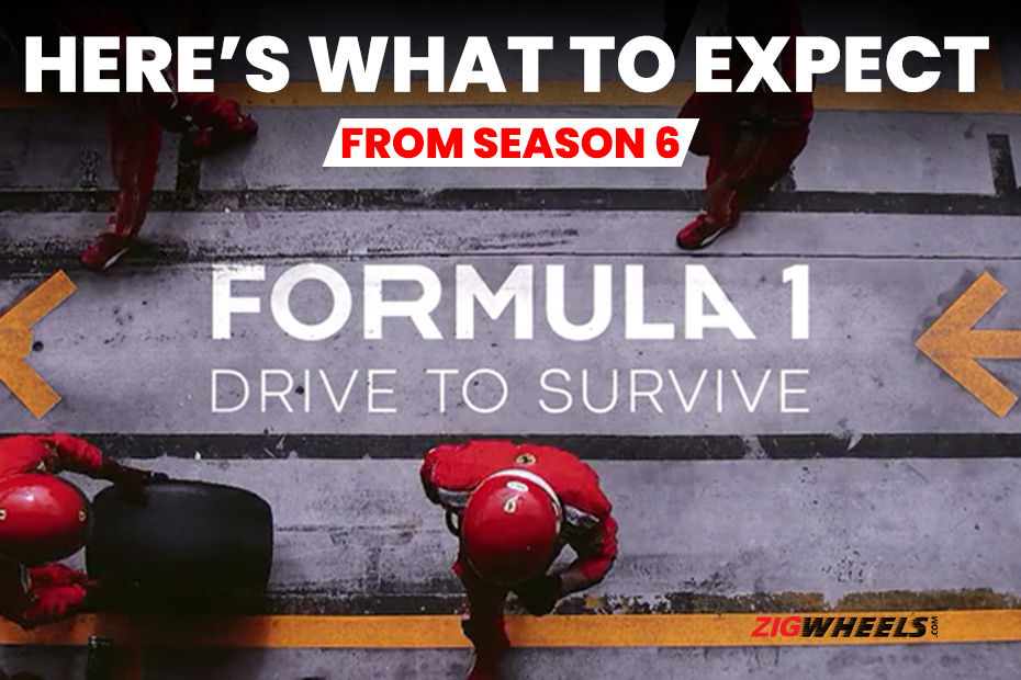 Formula 1: Drive To Survive Season 6 Expectations