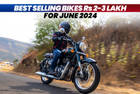 Top 5 Best-Selling Bikes Between Rs 2-3 Lakh In June 2024