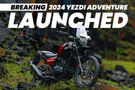 BREAKING: 2024 Yezdi Adventure Launched At Rs 2.09 Lakh