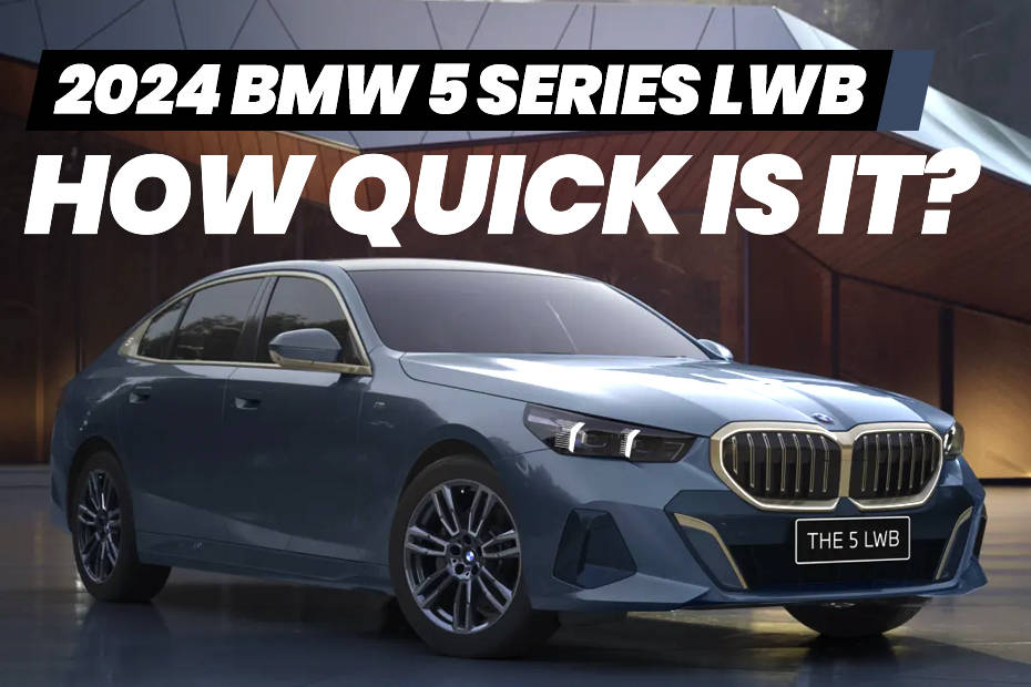 Watch: New 2024 BMW 5-Series LWB Acceleration Test From 0 To 100 Kmph ...