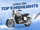 Updated Jawa 350: Top 5 Highlights
