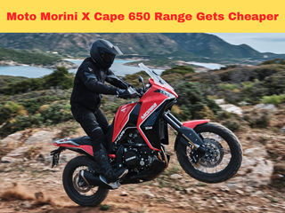Moto Morini X Cape 650, X Cape 650X Price Dropped; Cheapest 650cc Adventure Bikes In India