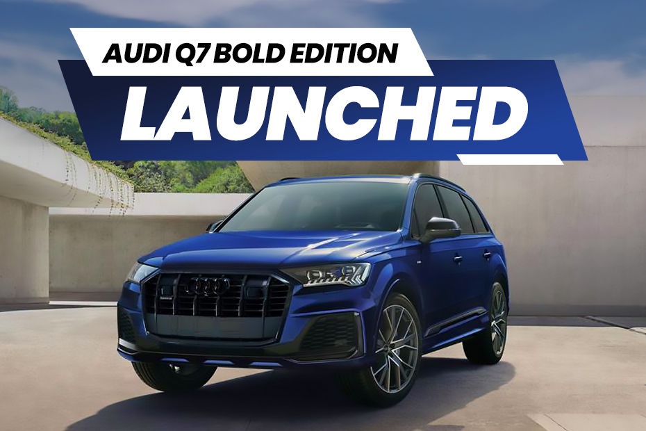 Audi Q7 Bold Edition Launched At Rs 97.84 Lakh: Design, Interior, Features, Powertrain And Pricing Explained - Vimarsana News