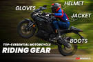 Top 5 Essential Motorcycle Riding Gear You Must Have