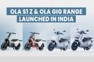 BREAKING: Ola S1 Z And Ola Gig Range Launched in India: Gets Swappable Battery Pack