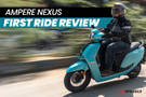 Ampere Nexus First Ride Review: A Well-Rounded Everyday Commuter