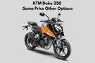 KTM Duke 250: Same Price Other Options