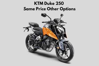 KTM Duke 250: Same Price Other Options