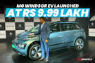 MG Windsor EV Launched At An Aggressive Price Of Rs 9.99 Lakh, But There’s A Catch