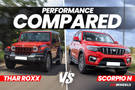 Mahindra Thar Roxx vs Scorpio N: Which Diesel 4x2 Mahindra SUV Is Quicker?