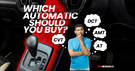 Which Automatic Should You Buy? CVT, AT, DCT Or AMT? ?