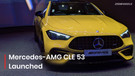 Mercedes-AMG CLE 53 Launched At Rs 1.35 Crore: A Star-studded Coupe In The CLE Lineup