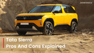 Planning To Buy The 2025 Tata Sierra? Check Out Its Pros And Cons