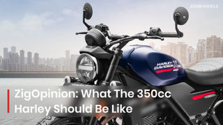 ZigOpinion: Harley-Davidson 350cc Bike: What We Think Harley Should Do