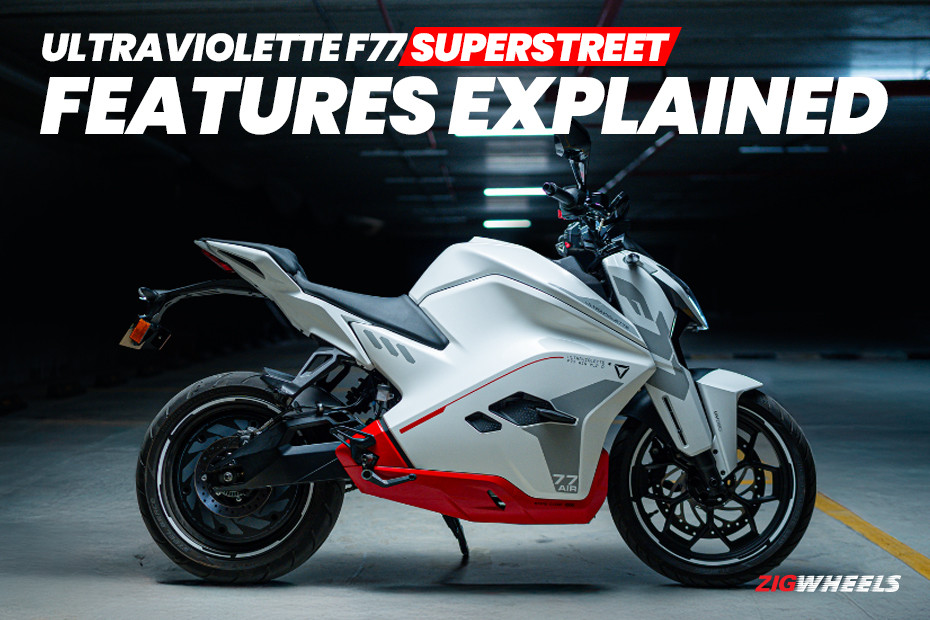 Ultraviolette F77 Superstreet: Features Explained - ZigWheels