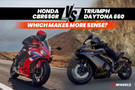 Honda CBR650R vs Triumph Daytona 660: Which Makes More Sense?