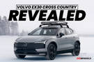 Volvo EX30 Cross Country Revealed Globally, What’s Special About It?