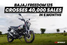 Bajaj Freedom 125 Crosses 40,000 Sales In Six Months