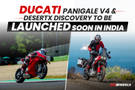 2025 Ducati Panigale V4 And DesertX Discovery To Be Launched Soon In India