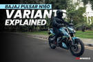 Bajaj Pulsar N160 Variants Explained