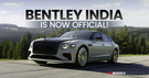 Skoda Auto Volkswagen India Takes Charge Of Bentley India! Here’s All You Need To Know…