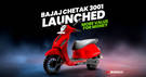 Bajaj Chetak 3001 Launched - Sometimes Less Is More