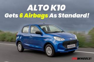 Maruti Alto K10 Is The Latest From Its Family To Get 6 Airbags As Standard While These Marutis Are Still Due For It… Maruti Alto K10 Is The Latest From Its Family To Get 6 Airbags As Standard While These Marutis Are Still Due For It…