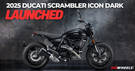 BREAKING: 2025 Ducati Scrambler Icon Dark Launched in India