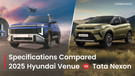 2025 Hyundai Venue Vs Tata Nexon: Which Sub-4m SUV Will You Pick?