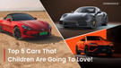 Children's Day Special: Top 5 Cars That Children (And Adults) Will Love!